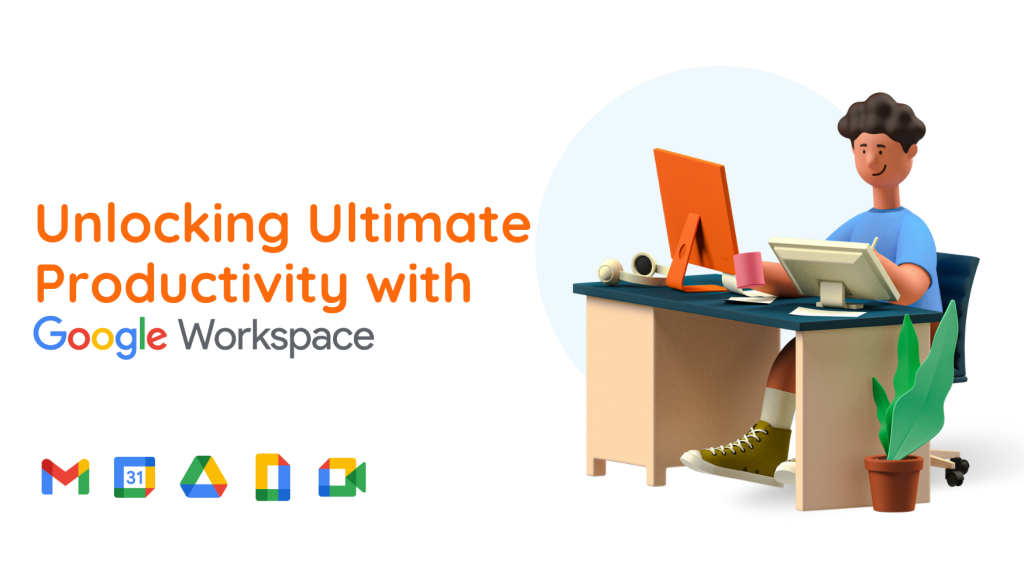 Working with Googlw Workspace for productivity