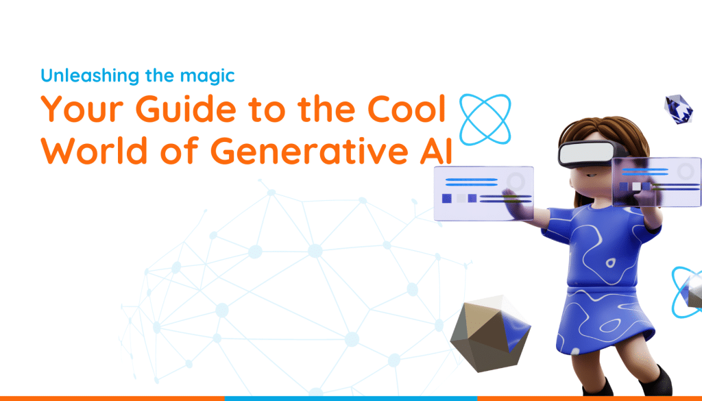 Unleashing the Magic: Your Guide to the Cool World of Generative AI